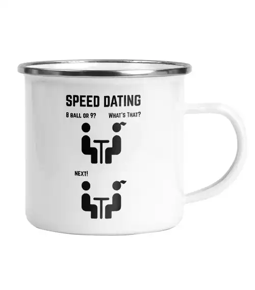 kubek emaliowany z nadrukiem speed dating 8 ball or 9?