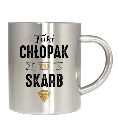 kubek stalowy taki chłopak to skarb