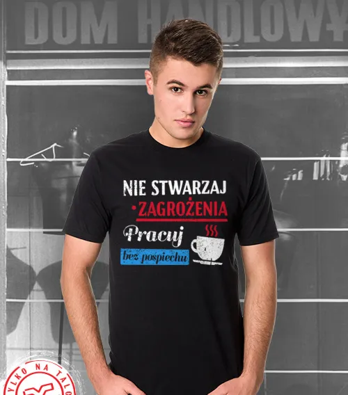 PRACUJ BEZ POŚPIECHU Koszulka Męska Czarny
