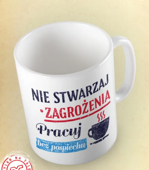 PRACUJ BEZ POŚPIECHU Kubek Ceramiczny